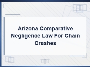 Arizona Comparative Negligence in Chain Crashes
