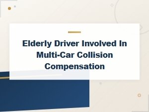 Elderly Driver Multi-Car Collision Compensation Claims